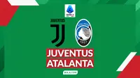 Prediksi Juventus Vs Atalanta - Serie A. (Bola.com/Gregah Nurikhsani)