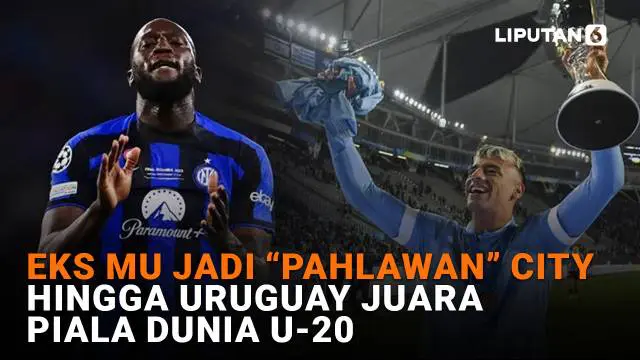 Mulai dari eks MU menjadi "pahlawan" City hingga Uruguay juara Piala Dunia U-20, berikut sejumlah berita menarik News Flash Sport Liputan6.com.