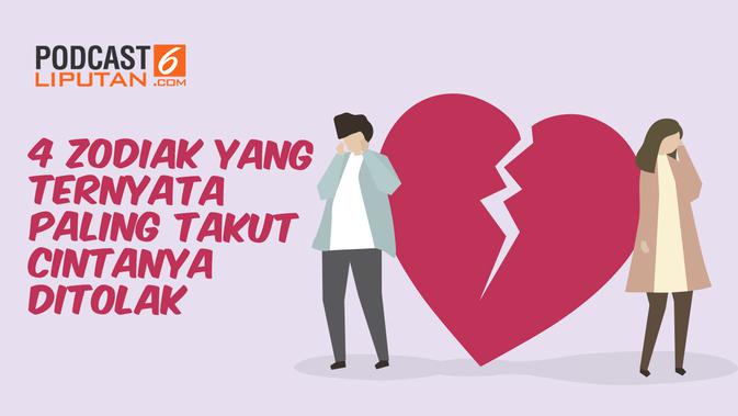 PODCAST: Zodiak yang Ternyata Paling Takut Cintanya Ditolak