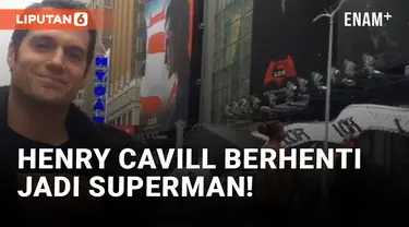 Henry Cavill Konfirmasi Berhenti Perankan Superman