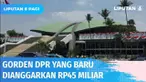 Gorden lama rumah dinas DPR diisukan bentuknya sudah seperti kain pel, dan akan segera diganti dengan yang baru. Gak tanggung-tanggung, anggarannya pun mencapai miliaran rupiah! Pernyataan ini pun ramai dikecam warganet di jagat maya.