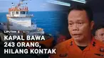 Kapal yang membawa 243 orang, dilaporkan hilang kontak di perairan Laut Jawa. Hingga Minggu siang, tim SAR sudah menemukan puluhan penumpang kapal yang terdampar di laut.
