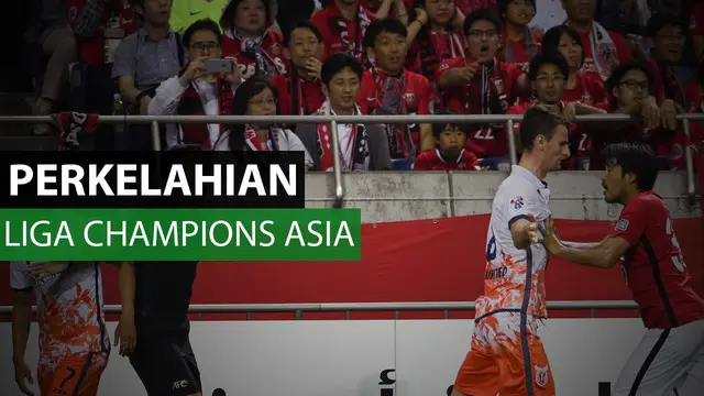 Berita video perkelahian yang terjadi di lapangan saat laga Urawa Red Diamonds vs Jeju United di babak 16 besar Liga Champions Asia 2017.