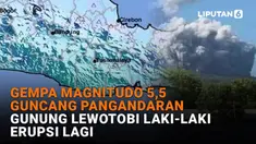 Mulai dari gempa magnitudo 5,5 guncang Pangandaran hingga Gunung Lewotobi Laki-Laki erupsi lagi, berikut sejumlah berita menarik News Flash Liputan6.com.