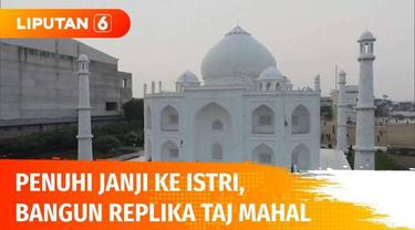 Pengusaha kaya asal India, Anand Prakash Chouksey membangun replika Taj Mahal di Burhanpur, India. Hal ini dilakukannya untuk memenuhi janji kepada sang istri yang akan membuatkan Taj Mahal untuk tempat tinggal.
