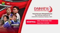 Jadwal Pertandingan Semifinal Indonesia Masters 2021 Sabtu, 20/11/2021