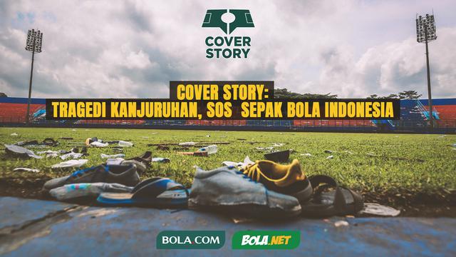 Cover Story - Tragedi Kanjuruhan, SOS  Sepak Bola Indonesia