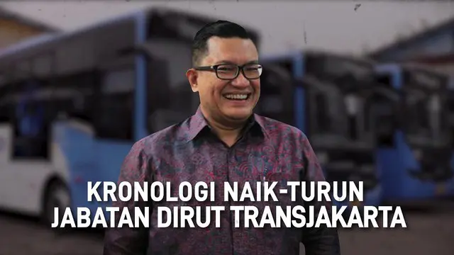 VIDEO: Kronologi Naik-Turun Jabatan Dirut Transjakarta 1 Pekan