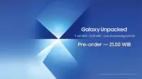 Samsung Galaxy Z Fold 7 dan Flip 7 Bisa Dipesan pada 9 Juli 2025 mulai 21.00 WIB?