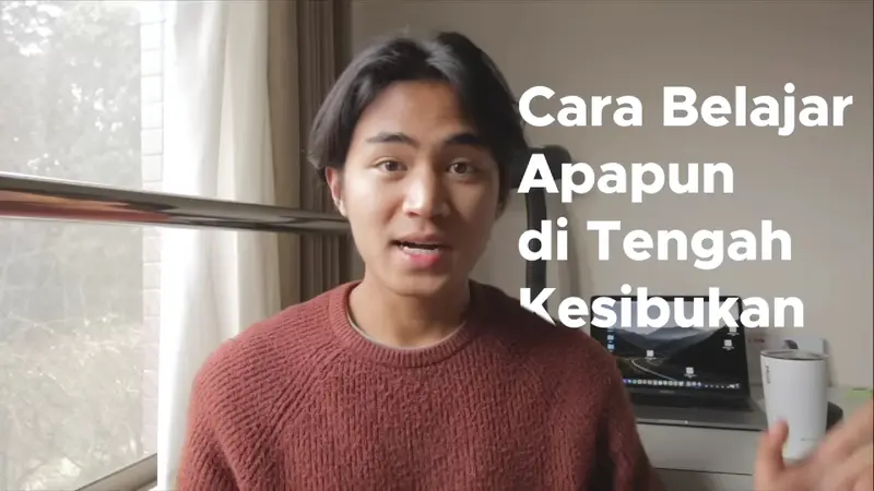 Cara Belajar Apapun di Tengah Kesibukan