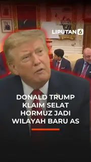 Donald Trump Klaim Selat Hormuz Jadi Wilayah Baru AS
