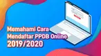 Memahami Cara Mendaftar PPDB Online 20192020