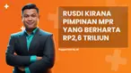 Rusdi Kirana pimpinan MPR yang berharta Rp2,6 triliun, simak penjelasannya di News Flash Liputan6.com.