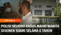 Jasad perempuan yang disemen di Kota Makassar, Sulawesi Selatan, terus bergulir. DNA korban juga telah dikirim ke Labfor Mabes Polri untuk diperiksa informasi genetif lebih lanjut. Polisi juga telah memberikan pendampingan untuk kedua anak korban.