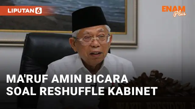 Ma'ruf Amin Buka Suara Terkait Reshuffle Kabinet