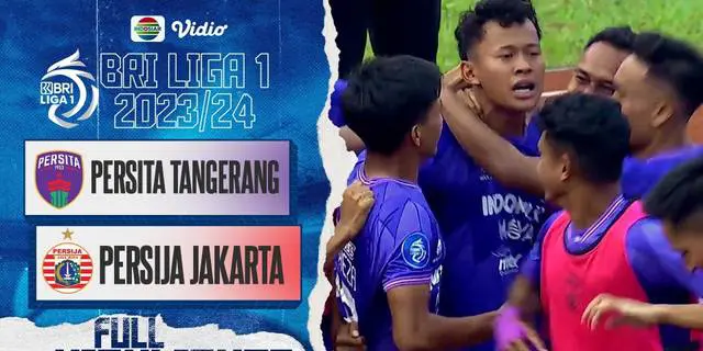 VIDEO: Highlights BRI Liga 1, Persija Ditaklukkan Persita Tangerang 0-1