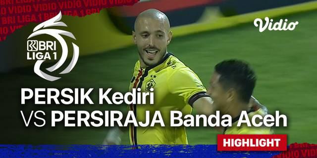 VIDEO: Dua Gol Youssef Ezzejjari Bawa Persik Kediri Kalahkan Persiraja Banda Aceh di Pekan 27 BRI Liga 1