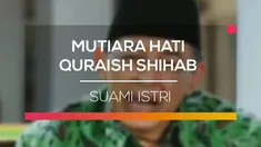 Sifat baik yang disandang oleh suami adalah keberanian, kedermawanan, dan rendah hati. 