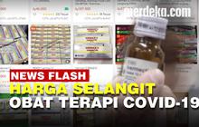 VIDEO: Hati-Hati! Ivermectin Masih Obat Ilegal, Banyak Penjual Kasih Harga Mahal