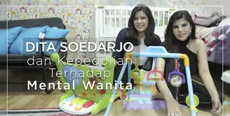 Dita Soedarjo dan Kepedulian Terhadap Mental Wanita