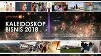 Kaleidoskop Bisnis 2018 (Foto: Tim Infografis Liputan6.com)