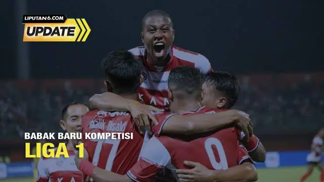 Liputan6 Update: Babak Baru Kompetisi Liga 1