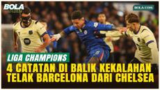 4 Pelajaran Penting di Balik Kekalahan Telak Barcelona dari Chelsea!