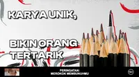 Karya unik, bikin orang tertarik.