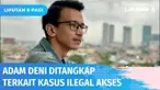 Pegiat media sosial, Adam Deni resmi ditetapkan tersangka dan ditangkap polisi terkait kasus pelanggaran UU ITE berupa ilegal akses yang dilaporkan seseorang berinisial SYD.