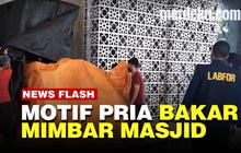 VIDEO: Kronologi Pria Bakar Mimbar Masjid di Makassar, Polisi Ungkap Motif Pelaku