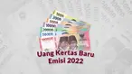 Tujuh pecahan uang Rupiah keertas baru diluncurkan hari Kamis (18/8). Uang baru tahun emisi 2022 ini mempunyai inovasi baru, agar uang Rupiah semakin mudah untuk dikenali ciri keasliannya, nyaman, dan aman untuk digunakan. Yuk, kita lihat.