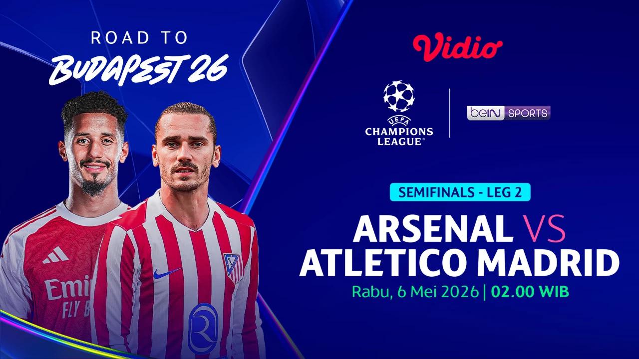 Saksikan Live Streaming Liga Champions 2025/26: Arsenal vs Atletico Madrid, Eksklusif di Vidio