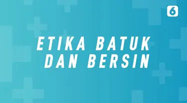 Supaya tidak jadi penyakit untuk orang lain, yuk kita belajar etika batuk dan bersin yang benar.