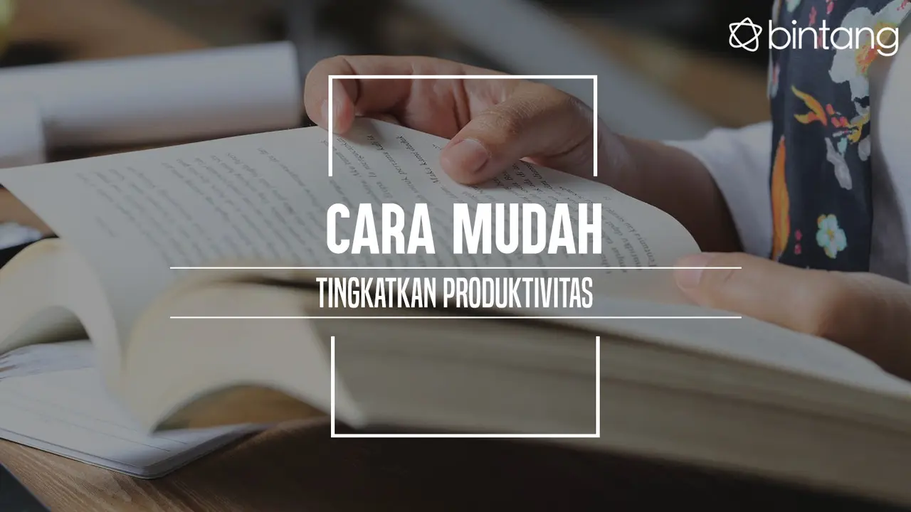 Cara mudah tingkatkan produktivitas. (Foto: Adrian Putra, Digital Imaging: M. Iqbal Nurfajri/Bintang.com)