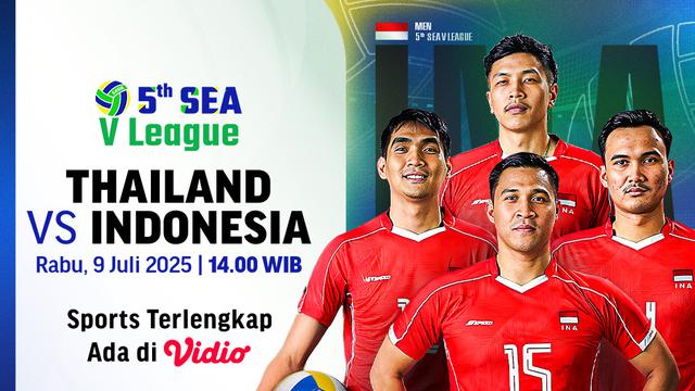Saksikan Siaran Langsung Thailand vs Indonesia SEA V League 2025 Men’s di Vidio