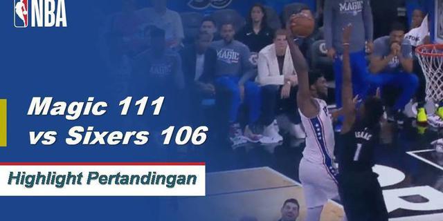 Cuplikan Hasil Pertandingan NBA : Magic 111 vs Sixers 106