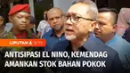 Fenomena El Nino mengancam hasil pertanian. Maka Kementerian Perdagangan menyiapkan langkah antisipasi untuk mengamankan stok bahan pokok nasional.