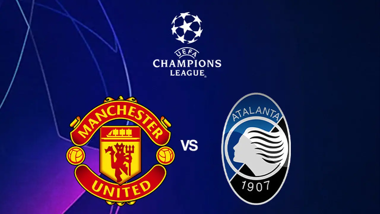 Liga Champions - Manchester United Vs Atalanta