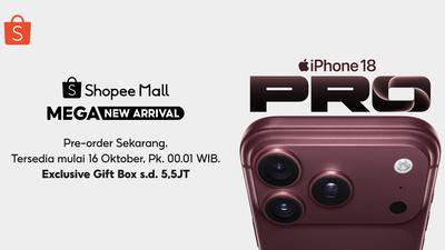 Yuk, Pre-Order iPhone 18 Pro dan iPhone 18 Pro Max di Shopee, Ada Promo Menarik yang Nggak Boleh Dilewatkan!