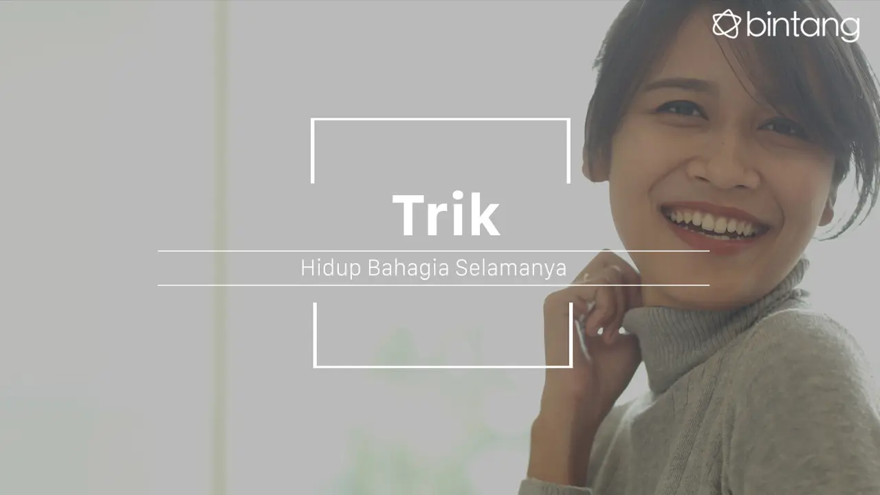 Trik ini bisa bikin kamu bahagia selamanya. (Foto: Daniel Kampua, Digital Imaging: Nurman Abdul Hakim/Bintang.com)