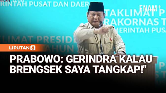 Sangar Prabowo: Gerindra Kalau Brengsek Saya Tangkap, Jangan Macam-macam!
