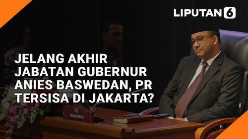 VIDEO: Jelang Akhir Jabatan Gubernur Anies Baswedan, PR Tersisa di Jakarta?