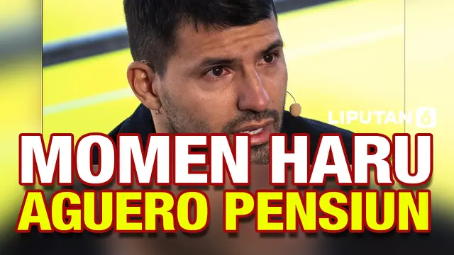VIDEO: Tangisan Sergio Aguero Umumkan Pensiun dari Sepak Bola
