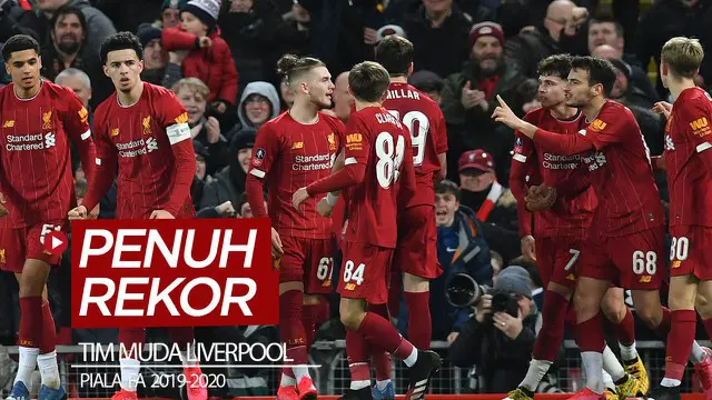 Berita video Liverpool dengan tim mudanya meraih kemenangan pada babak keempat Piala FA 2019-2020. Kemenangan tersebut menorehkan banyak rekor.