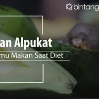 Jangan lupa untuk konsumsi alpukat saat diet. (Foto: Adrian Putra, Digital Imaging: Nurman Abdul Hakim/Bintang.com)