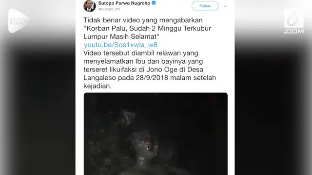 Viral sebuah video wanita selamat setelah tertimbun lumpur selama 2 minggu di Palu. Ternyata wanita tersebut tidak tertimbun selama 2 minggu, namun 1 malam.