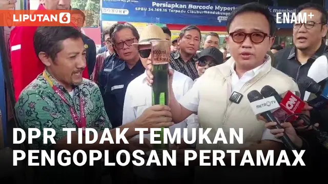 VIDEO: DPR Sidak ke SPBU Pertamina, Tidak Temukan Pengoplosan Pertalite ke Pertamax