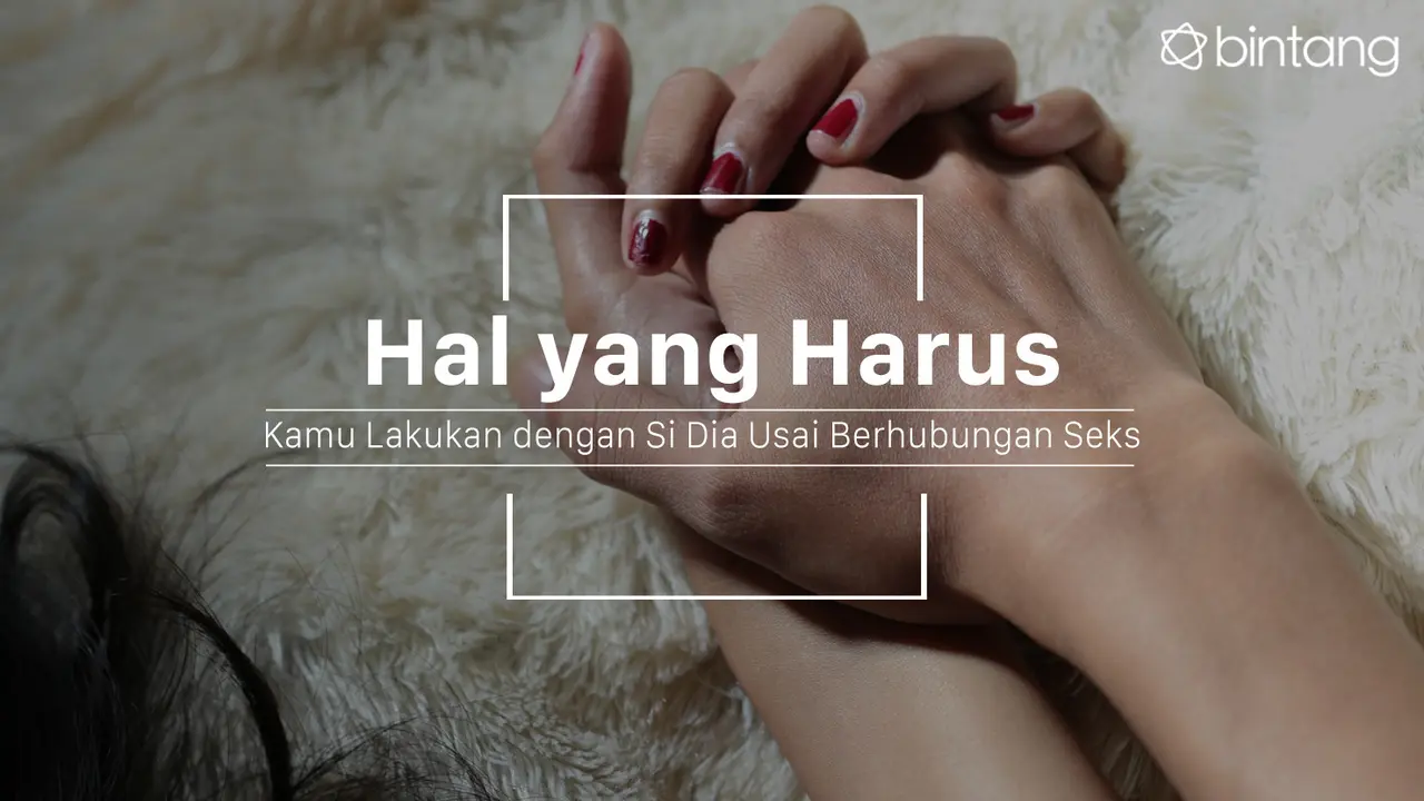 Lakukan hal ini bersamanya usai bercinta. (Foto: Deki Prayoga, Digital Imaging: Nurman Abdul Hakim/Bintang.com)
