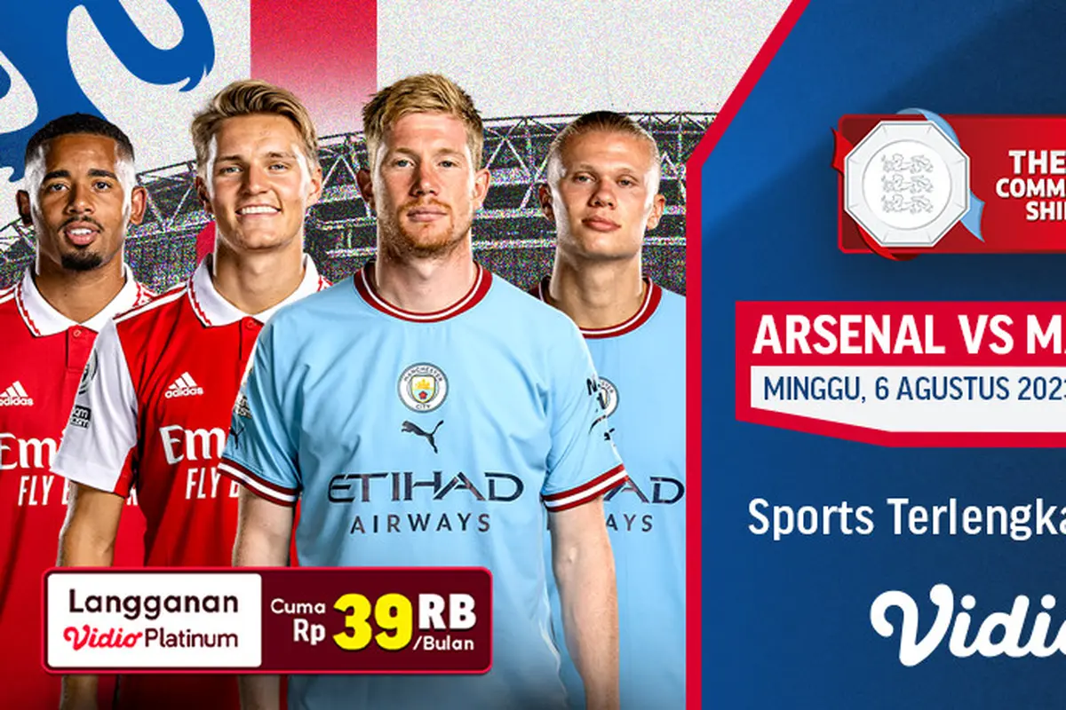 Jadwal Live Streaming Community Shield: Arsenal Vs Manchester City di Vidio