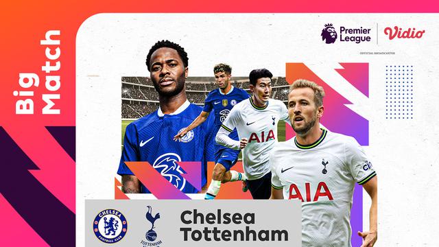 Link Live Streaming Big Match Liga Inggris : Chelsea Vs Tottenham Hotspurs di Vidio